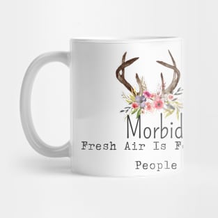 Morbid Fresh Air Is For Dead People Mug